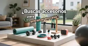 Accesorios imprescindibles para entrenar en casa.