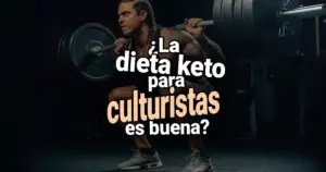 ¿La Dieta Keto para culturistas es realmente una opción viable?
