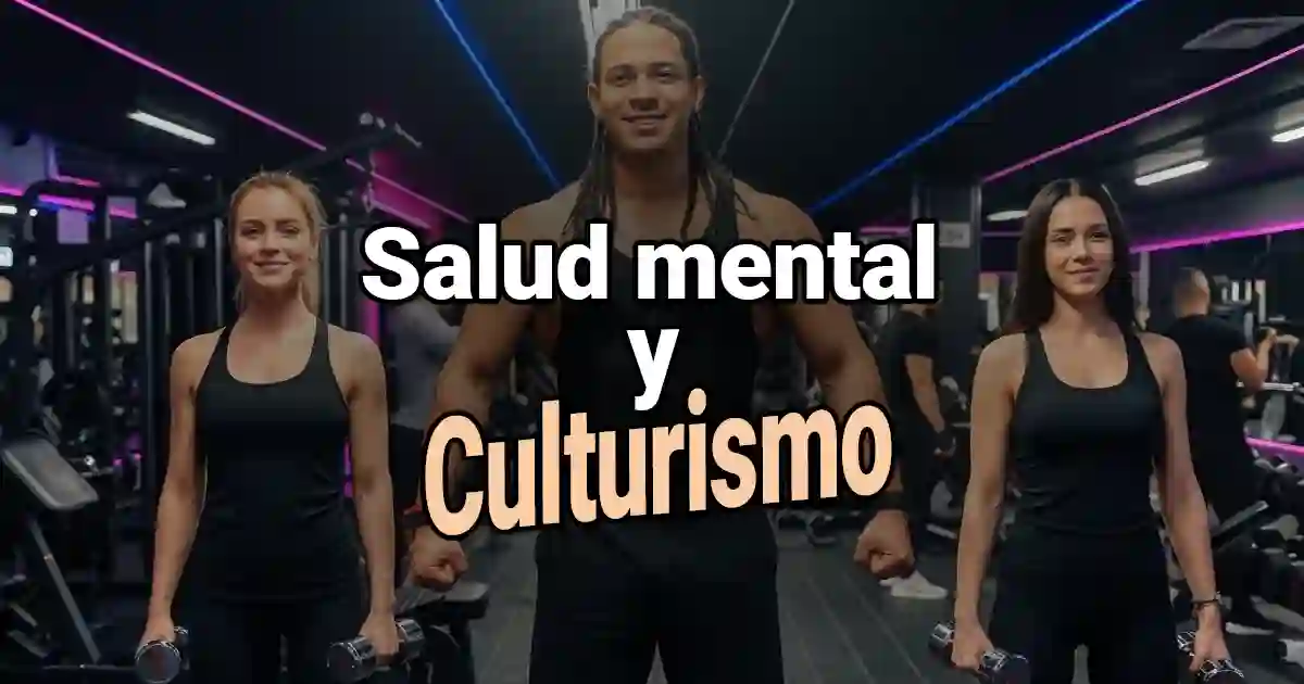 La salud mental y el culturismo están intrínsecamente conectados.