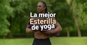 Encontremos juntos la mejor esterilla de Yoga